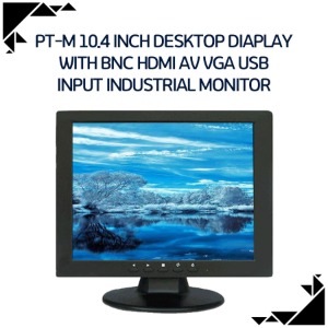 PT-M 10.4 inch desktop diaplay with BNC HDMI AV VGA USB input industrial monitor