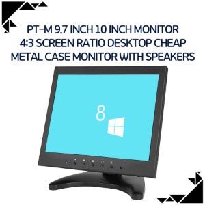 PT-M 9.7 inch 10 inch monitor 4:3 screen ratio desktop cheap metal case monitor with speakers