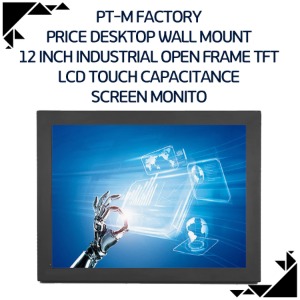 PT-M Factory price desktop wall Mount 12 inch Industrial open Frame TFT LCD touch capacitance screen monitor