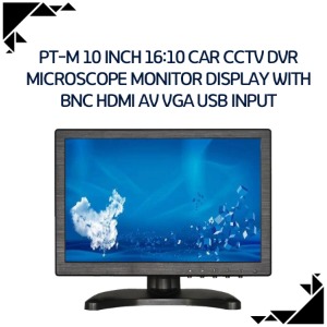 PT-M 10 inch 16:10 Car CCTV DVR Microscope monitor display with BNC HDMI AV VGA USB input