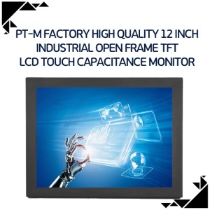 PT-M Factory high quality 12 inch industrial open frame TFT LCD touch capacitance monitor